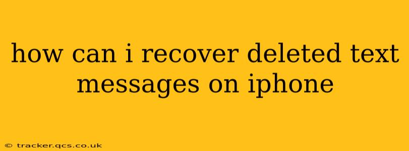 how can i recover deleted text messages on iphone