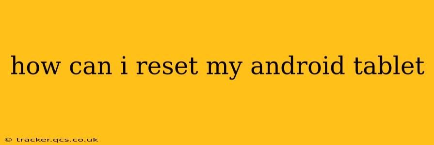 how can i reset my android tablet
