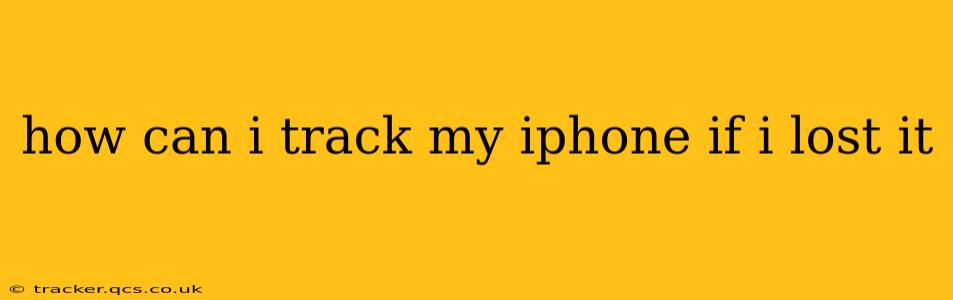 how can i track my iphone if i lost it
