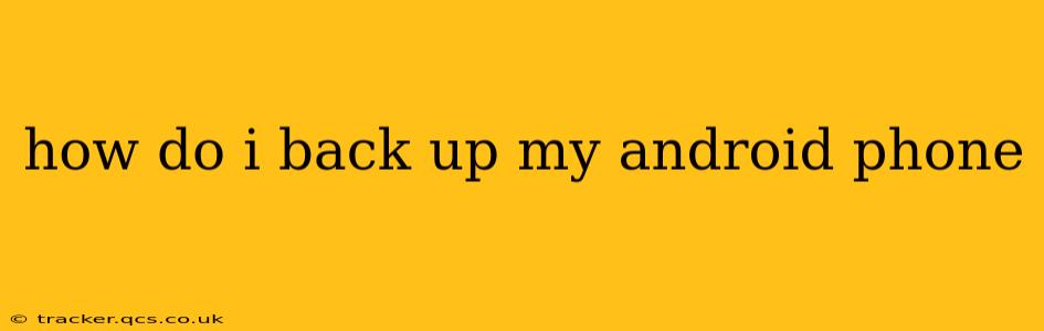how do i back up my android phone