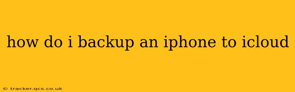how do i backup an iphone to icloud