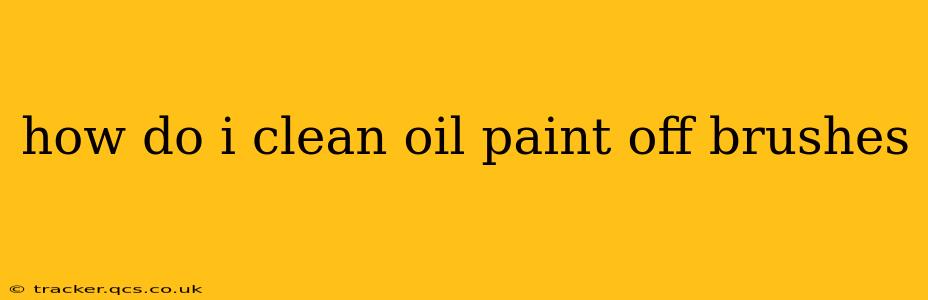 how do i clean oil paint off brushes