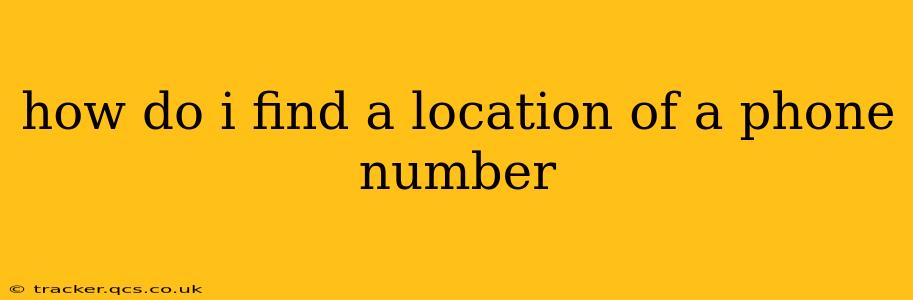 how do i find a location of a phone number
