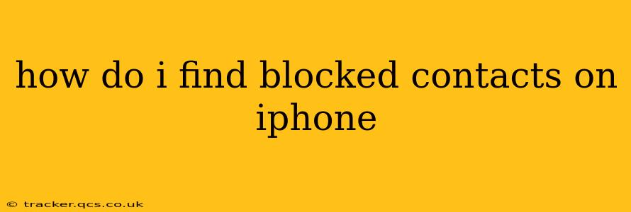 how do i find blocked contacts on iphone