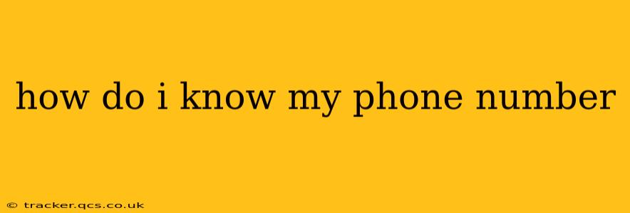how do i know my phone number