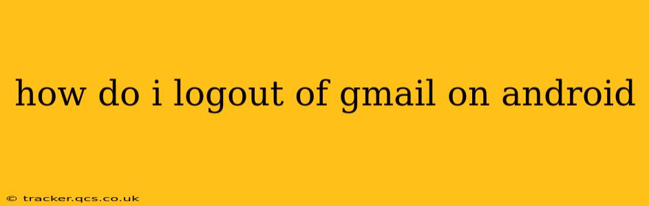 how do i logout of gmail on android