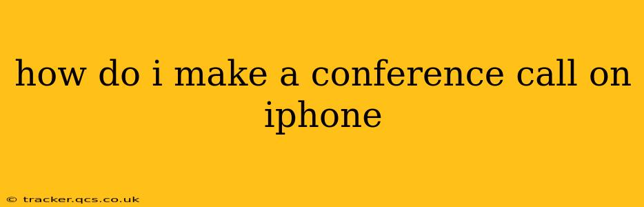 how do i make a conference call on iphone