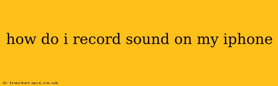 how do i record sound on my iphone