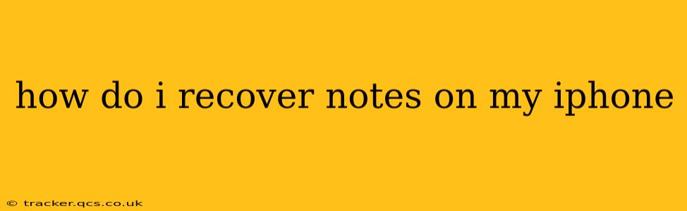 how do i recover notes on my iphone
