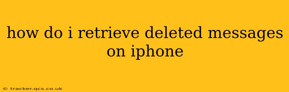 how do i retrieve deleted messages on iphone