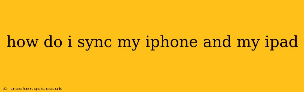 how do i sync my iphone and my ipad