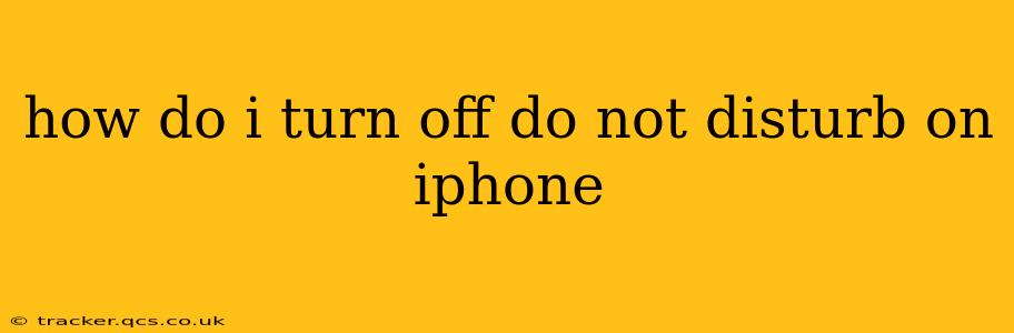 how do i turn off do not disturb on iphone
