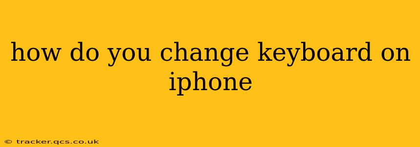 how do you change keyboard on iphone