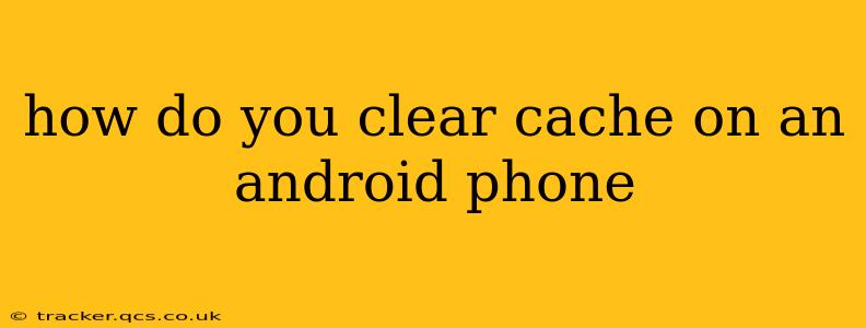 how do you clear cache on an android phone