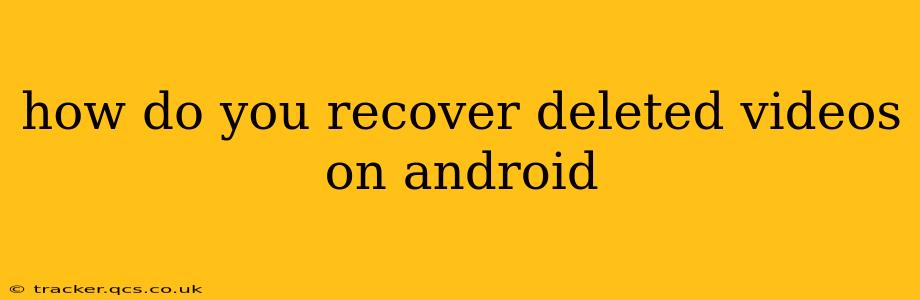 how do you recover deleted videos on android