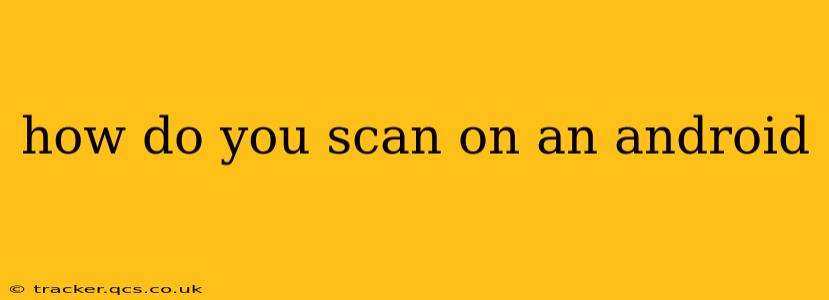 how do you scan on an android