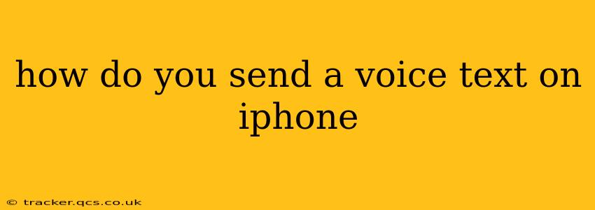 how do you send a voice text on iphone