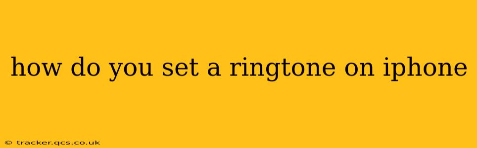 how do you set a ringtone on iphone