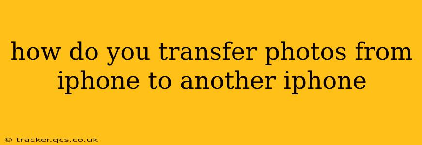 how do you transfer photos from iphone to another iphone