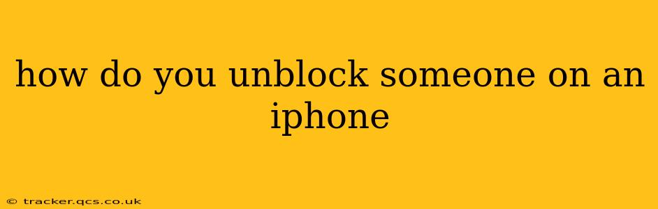 how do you unblock someone on an iphone