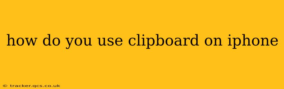 how do you use clipboard on iphone