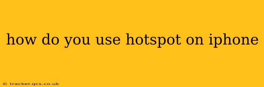 how do you use hotspot on iphone