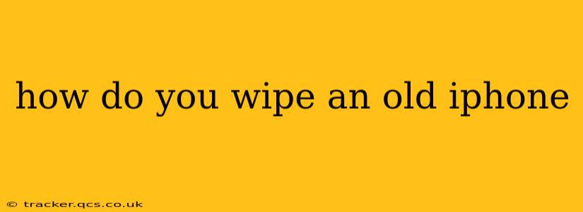 how do you wipe an old iphone
