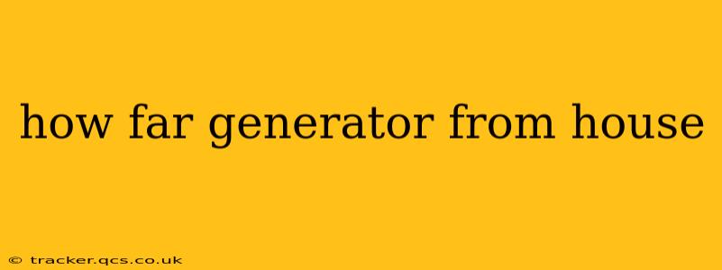 how far generator from house