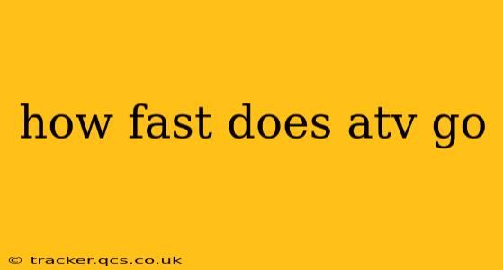 how fast does atv go