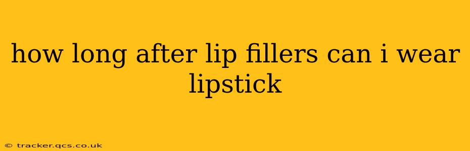 how long after lip fillers can i wear lipstick