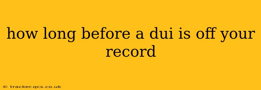 how long before a dui is off your record