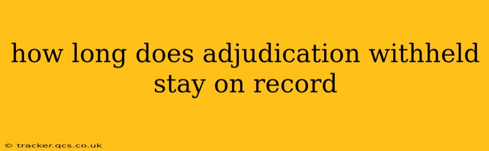 how long does adjudication withheld stay on record