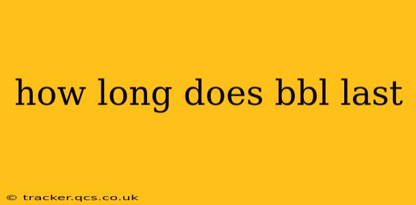 how long does bbl last