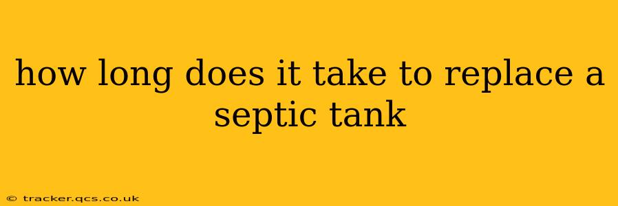 how long does it take to replace a septic tank