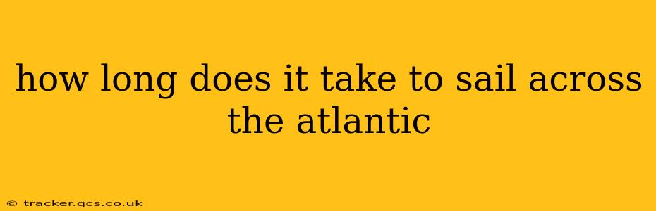 how long does it take to sail across the atlantic