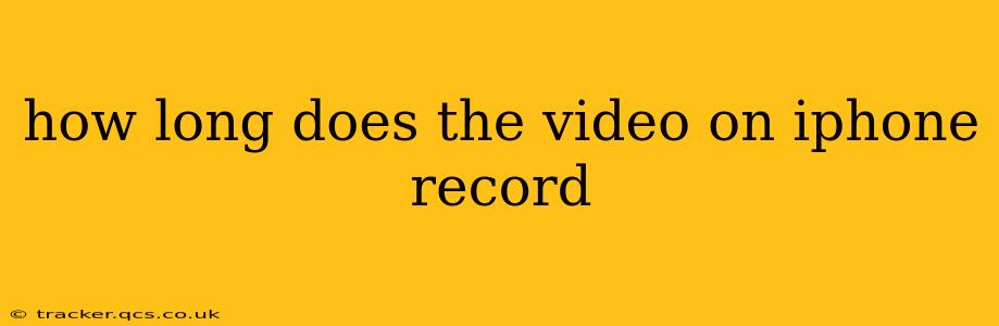 how long does the video on iphone record