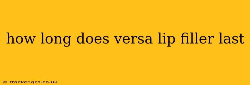 how long does versa lip filler last