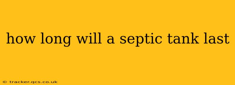 how long will a septic tank last