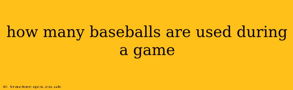 how many baseballs are used during a game