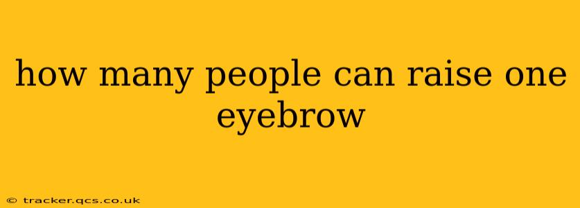 how many people can raise one eyebrow