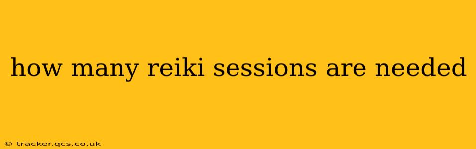 how many reiki sessions are needed
