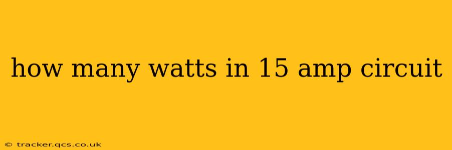 how many watts in 15 amp circuit