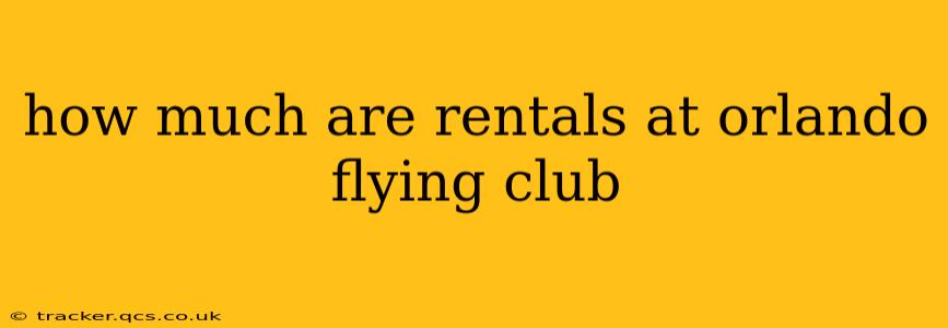 how much are rentals at orlando flying club