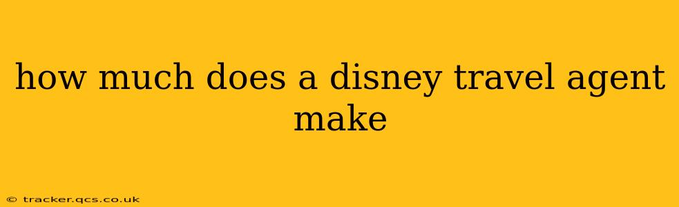 how much does a disney travel agent make