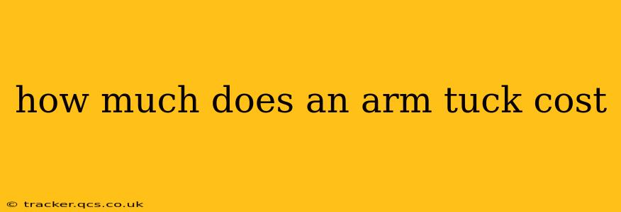 how much does an arm tuck cost