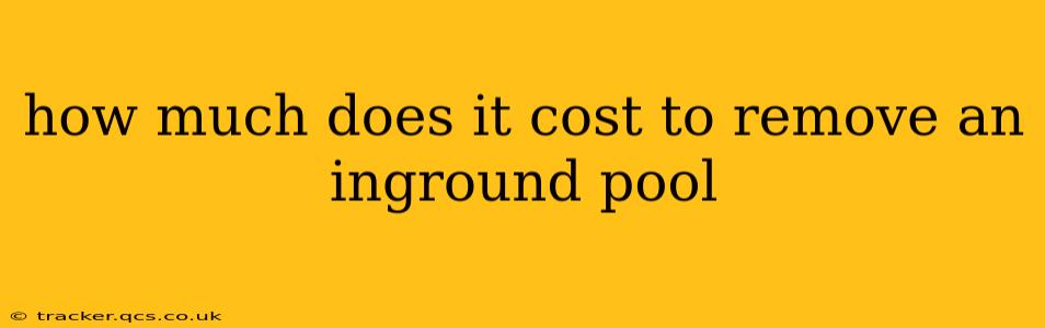 how much does it cost to remove an inground pool