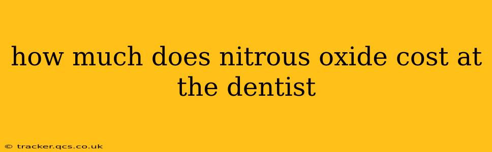 how much does nitrous oxide cost at the dentist