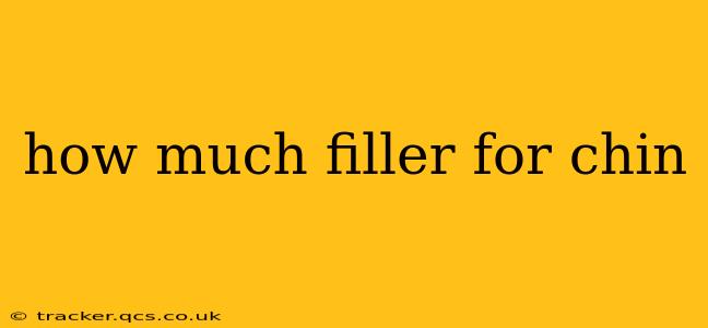 how much filler for chin