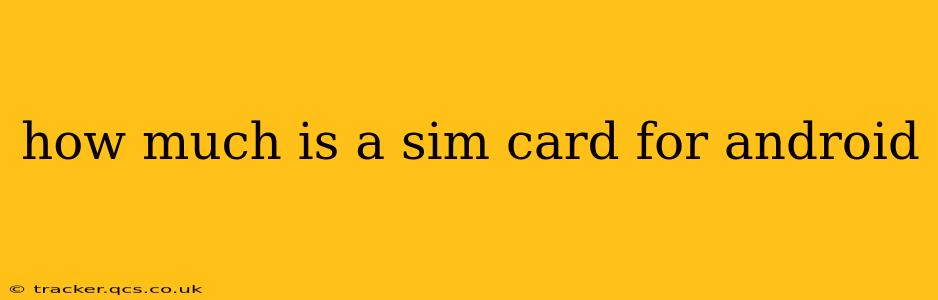 how much is a sim card for android
