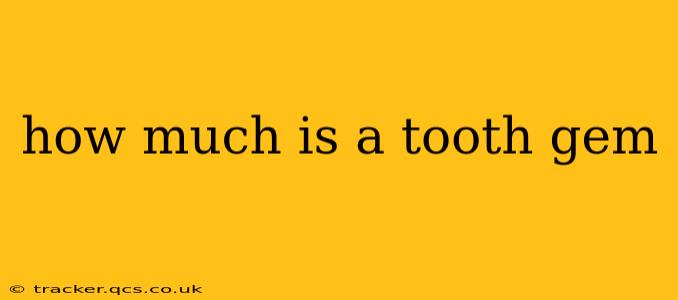 how much is a tooth gem